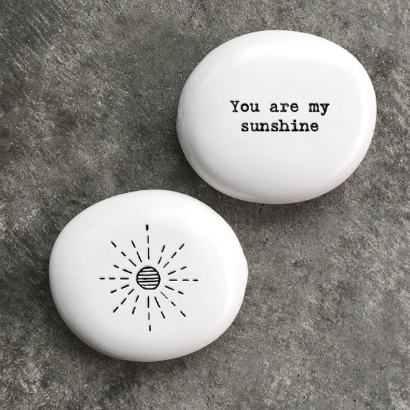 Porcelain pebble - 'You are my sunshine'